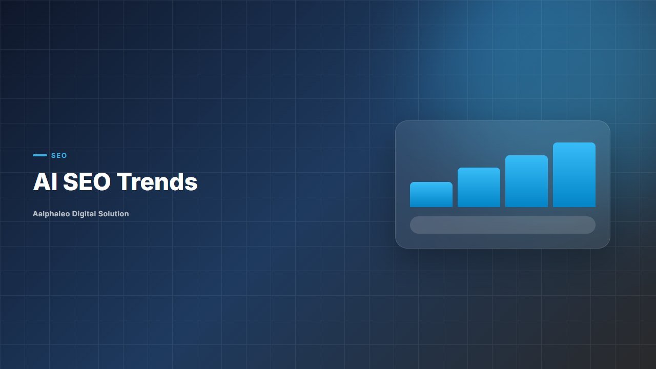 AI SEO Trends - Aalphaleo Digital Solution