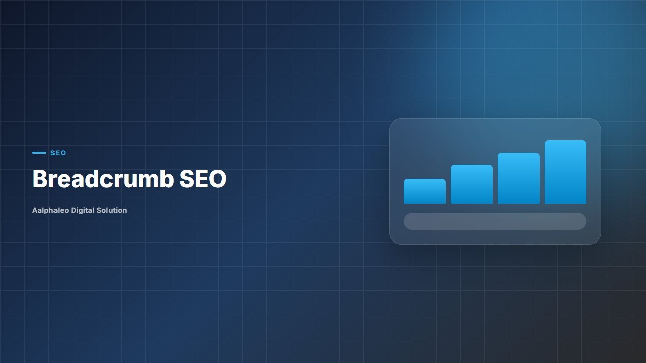 Breadcrumb SEO - Aalphaleo Digital Solution