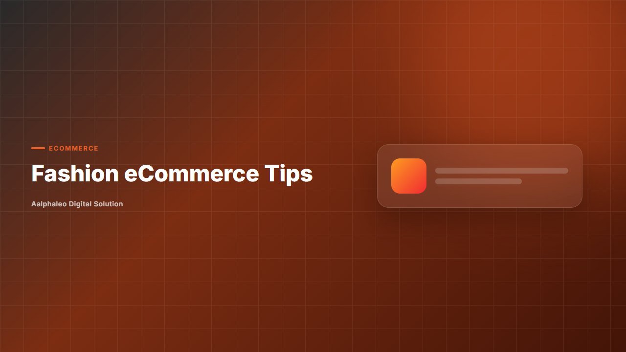Fashion eCommerce Tips - Aalphaleo Digital Solution