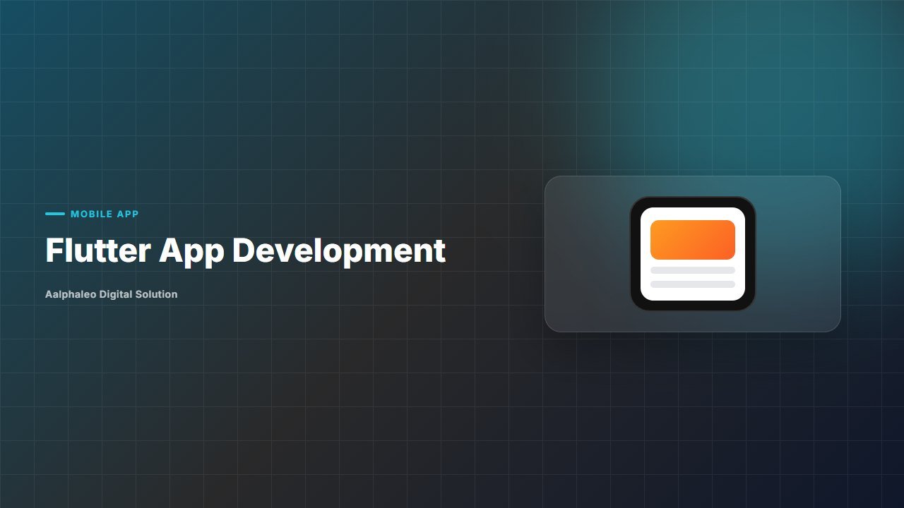 Flutter App Development - Aalphaleo Digital Solution