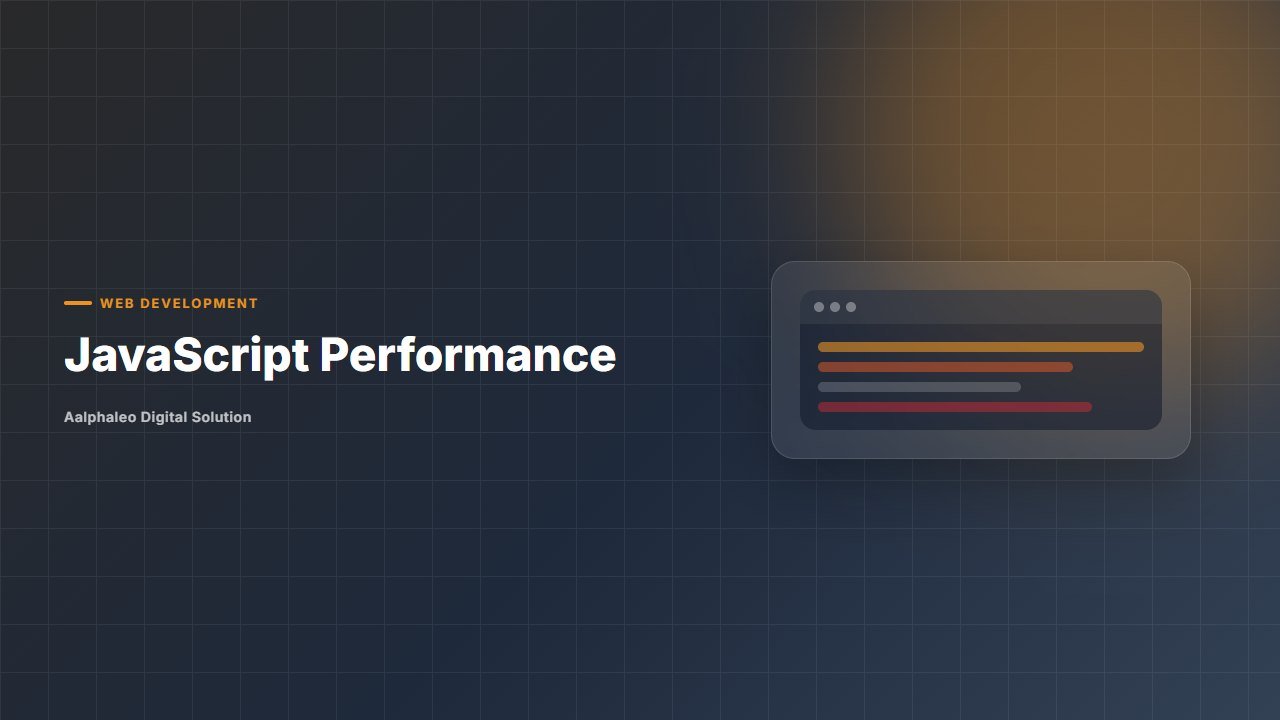 JavaScript Performance - Aalphaleo Digital Solution