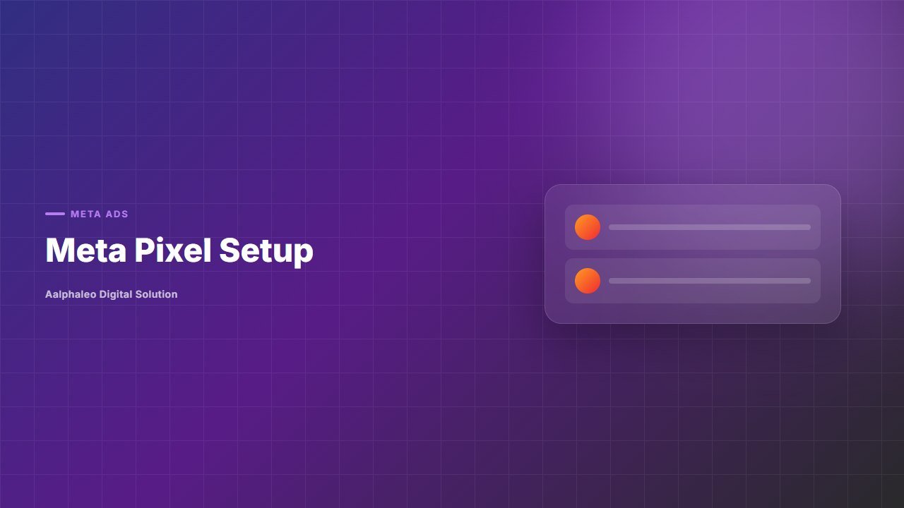 Meta Pixel Setup - Aalphaleo Digital Solution