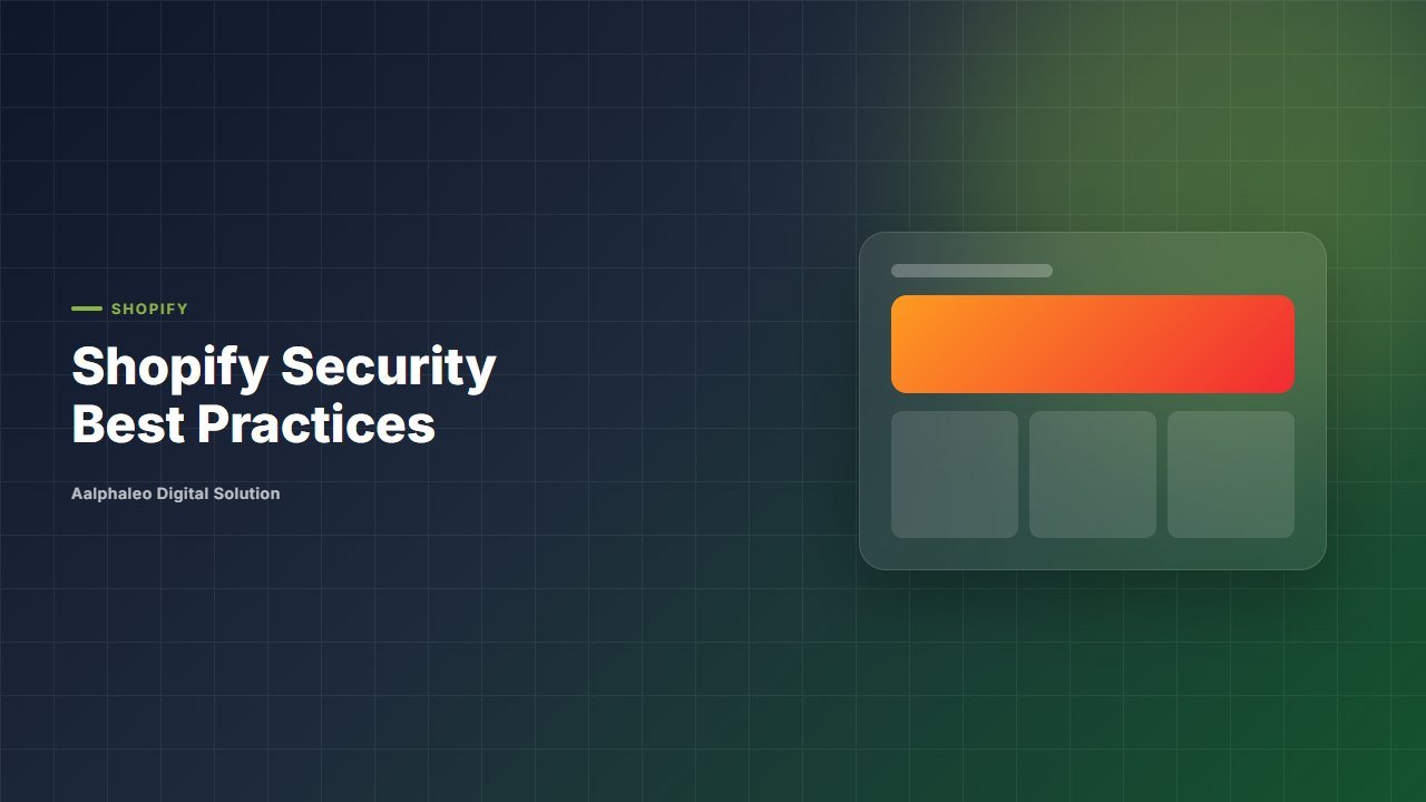 Shopify Security Best Practices - Aalphaleo Digital Solution